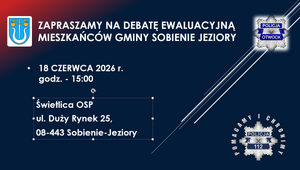 ZAPRASZAMY MIESZKAŃCÓW GMINY SOBIENIE-JEZIORY NA DEBATĘ SPOŁECZNĄ EWALUACYJNĄ
