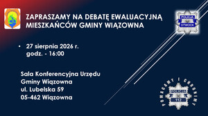 ZAPRASZAMY MIESZKAŃCÓW GMINY WIĄZOWNA NA DEBATĘ SPOŁECZNĄ EWALUACYJNĄ