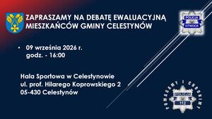 ZAPRASZAMY MIESZKAŃCÓW GMINY CELESTYNÓW NA DEBATĘ SPOŁECZNĄ EWALUACYJNĄ